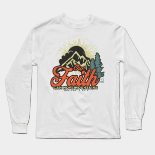 Our Faith Can Move Mountains Long Sleeve T-Shirt